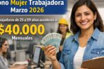 Bono Mujer Trabajadora marzo 2026: trabajadoras de 25 a 59 años accederán a $40.000 mensuales tras postular en SENCE con pago el 20 de marzo