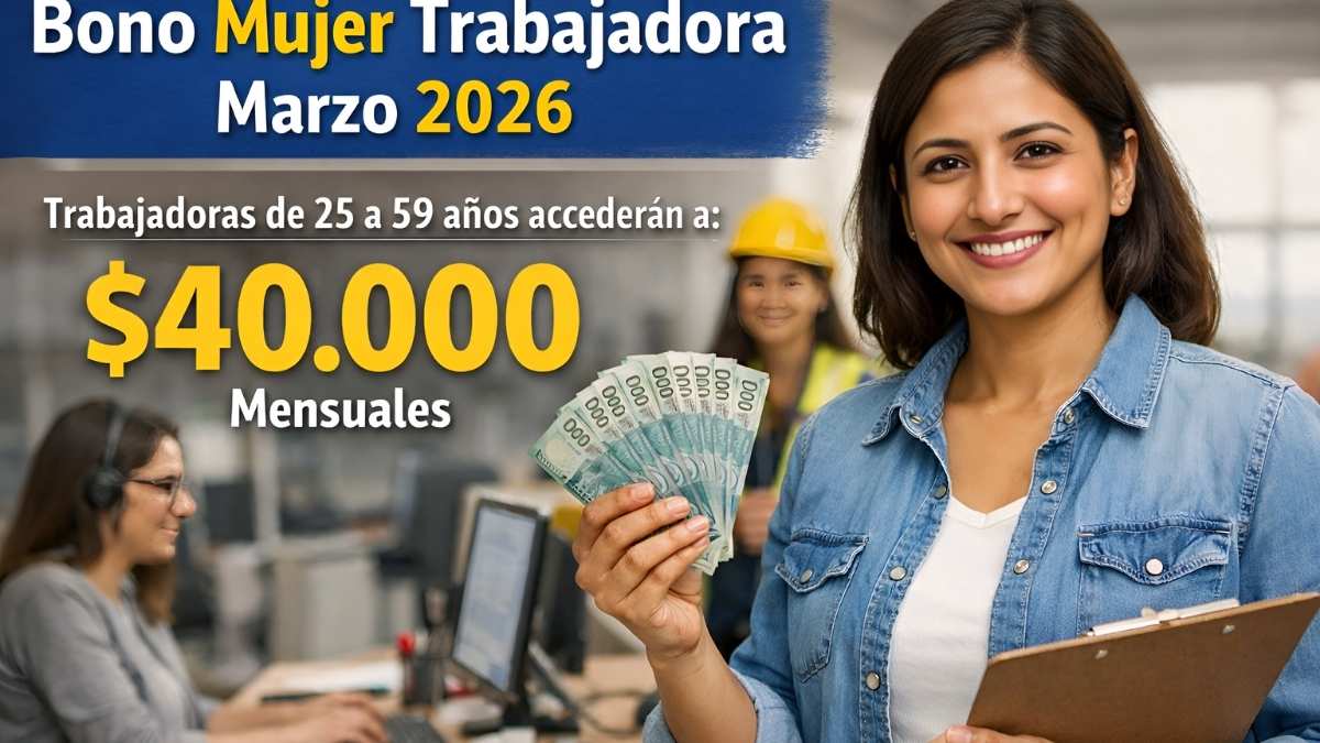 Bono Mujer Trabajadora marzo 2026: trabajadoras de 25 a 59 años accederán a $40.000 mensuales tras postular en SENCE con pago el 20 de marzo